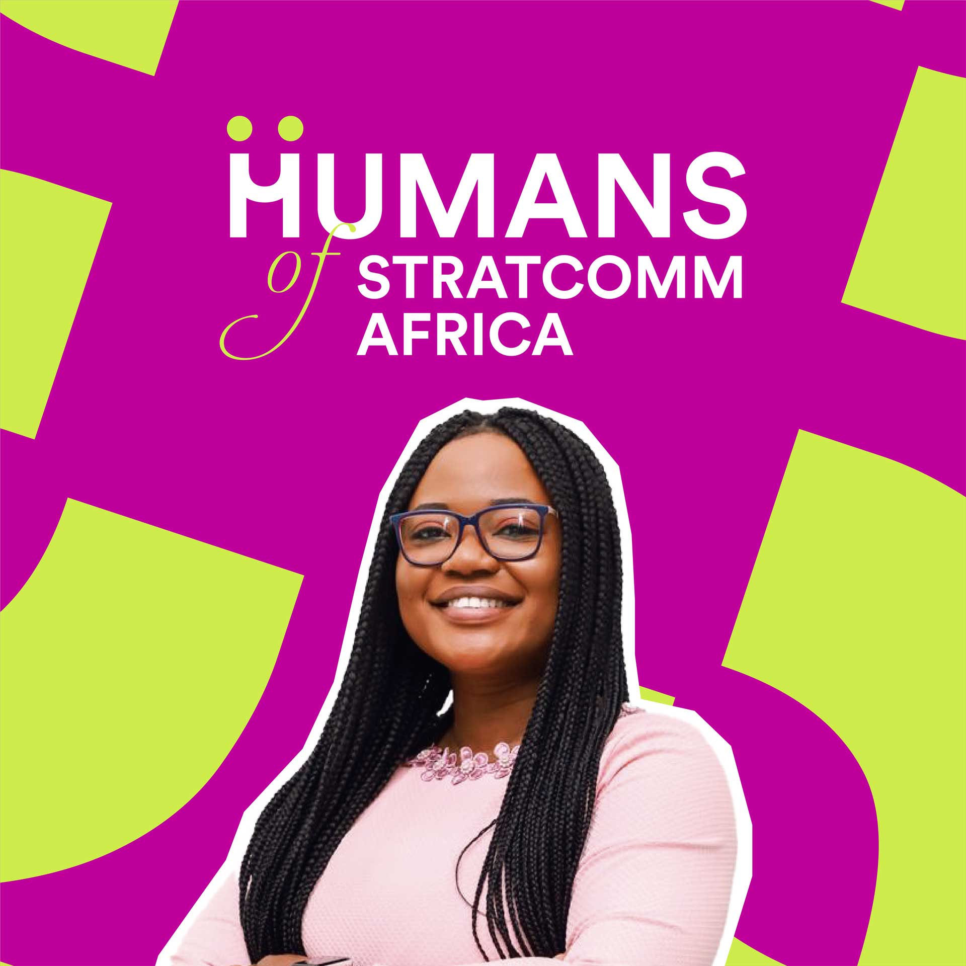 Humans of Stratcomm Africa - Episode 2- Emmanuella Yamoah